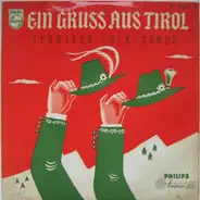 Redolfi / Freisinger / Kerschbaumer a.o. - Ein Gruss Aus Tirol - Tyrolese Folk-Songs