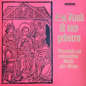 Praetorius - Ein Kind Ist Uns Geboren - Adventliche Und Weihnachtliche Musik Alter Meister