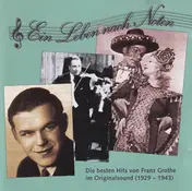Kirsten Heiberg - Ein Leben Nach Noten - Die Besten Hits Von Franz Grothe Im Originalsound (1929-1943)