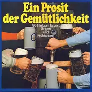 Orchester John Lester /  Holger Petersen / Willi Zankl / a.o. - Ein Prosit Der Gemütlichkeit