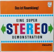 Stereo-Demonstrationsplatte III - Das Ist Raumklang - Eine Super Stereo Demonstration - Stereo-Demonstrationsplatte III