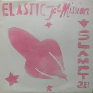 Golden Starlet, Pussycat Trash, Milky Wimpshake, a.o. - Elastic Jet Mission