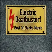 Marusha, The Afrika Bambaataa & Soul Sonic Force, The Crystal Method a.o. - Electric Beatbuster