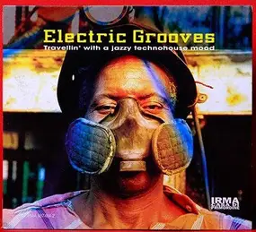 Various - Electric Grooves (Travellin' With A Jazzy Technohouse Mood)