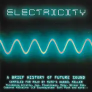 Can / LCD Soundsystem / Throbbing Gristle a.o. - Electricity (A Brief History Of Future Sound)