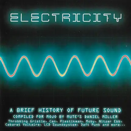 Can / LCD Soundsystem / Throbbing Gristle a.o. - Electricity (A Brief History Of Future Sound)