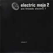 Various - Electric Mojo 2 - Are Friends Electric ? - Volume 2