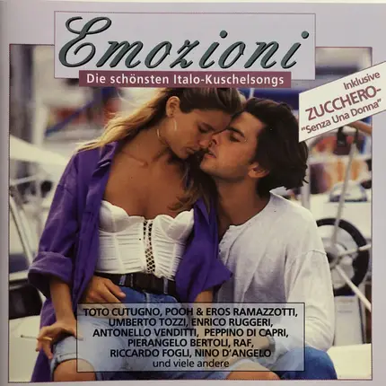 Zuchero / Umberto Tozzi / Nino D'Angelo a.o. - Emozioni - Die Schönsten Italo-Kuschelsongs