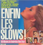 Century, Billy Ocean a.o. - Enfin Les Slows! (60 Minutes De Tendresse Non Stop!)