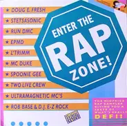 Run-DMC, Spoonie Gee, The 2 Live Crew a. o. - Enter The Rap Zone!