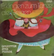 Suppé / Lehár / Zeller a.o. - Erklingen zum Tanze die Geigen - Operetten - Starparade 3