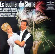 Margit Schramm, Renate Holm a.o. - Es Leuchten Die Sterne (Die Schönsten Melodien Aus Tonfilm Und Operette)