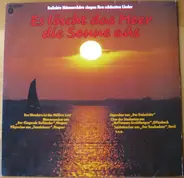 Männergesangsverein "Germania" 1892 a.o. - Es löscht das Meer die Sonne aus - Beliebte Männerchöre singen ihre schönsten Lieder