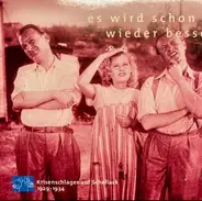 Dolly Haas, Jacques Rotter, Paul Godwin Tanz Orchester a.o. - Es Wird Schon Wieder Besser - Krisenschlager Auf Schellack 1929-1934