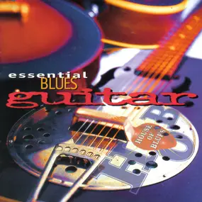 Various Artists - Essential Blues Guitar