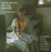 LP - Klara Szentendrei / Mihaly Ando / Lajos Lente a.o. - Este Későn Ne Jöjj Hozzám