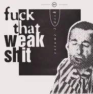 Various - Fuck That Weak Shit Volume 2