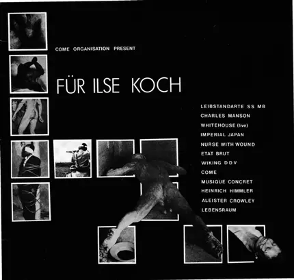Imperial Japan, Musique Concret, Come, a.o. - Für Ilse Koch