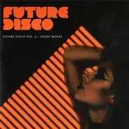 Miguel Campbell, Motorcitysoul... - Future Disco Vol. 6 - Night Moves