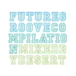 Desert - Futuregroovecompilation..