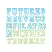 Desert - Futuregroovecompilation..
