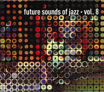 Soulpatrol, Moonstarr, Shawn Lee, a.o. - Future Sounds Of Jazz - Vol. 8