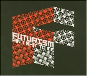 White hole, Pole, Prefuse 73, Funkstörung, u.a - Futurism Ain't Shit To Me
