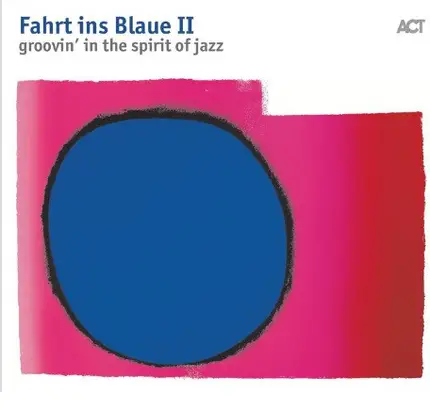 WDR Big Band / Gil Goldstein a.o. - Fahrt Ins Blaue II - Groovin' In The Spirit Of Jazz