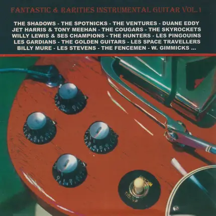 The Shadows / The Ventures / Duane Eddy a.o. - Fantastic & Rarities 50's & 60's Instrumental Guitars Vol.1