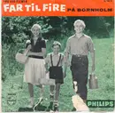7inch Vinyl Single - Lille Per / Ib Mossin a.o. - Far Til Fire På Bornholm