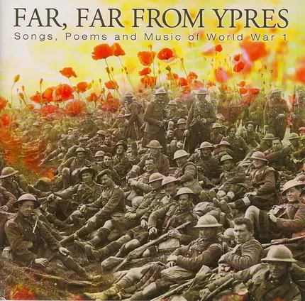 Various - Far, Far From Ypres: Songs, Poems And Music Of WW1
