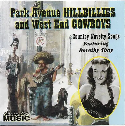 Dorothy Shay, Dinah Shore a.o. - Park Avenue Hillbillies And West End Cowboys (Country Novelty Songs)