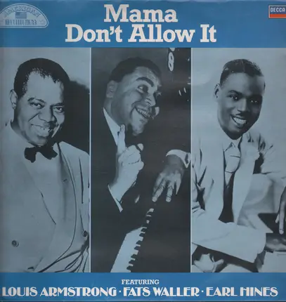 Various Featuring Louis Armstrong • Fats Waller • Earl Hines - Mama Don't Allow It