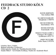 CD - David Johnson / Klarenz Barlow a.o. - Feedback Studio Köln CD 2