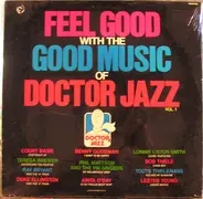 Count Basie a.o. - Feel Good With The Good Music Of Doctor Jazz Vol. 1