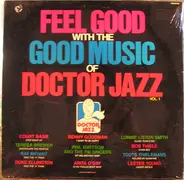 Count Basie a.o. - Feel Good With The Good Music Of Doctor Jazz Vol. 1