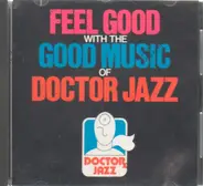 Various - Feel Good with the good music of Doctor jazz