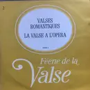 LP - Weber / Sibelius / Tchaikovsky a.o. - Féerie De La Valse / Valses Romantiques. La Valse A L'Opéra