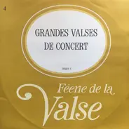 Lehar / J. Strauss / Rachmaninov a.o. - Féerie De La Valse / Grandes Valses De Concert