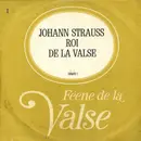 LP - J. Strauss - Féerie De La Valse / Johann Strauss Roi De La Valse