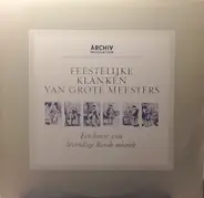 Händel, Bach, Vivaldi / Jones, Stehli, Hofmann a.o. - Feestelijke Klanken Van Grote Meesters