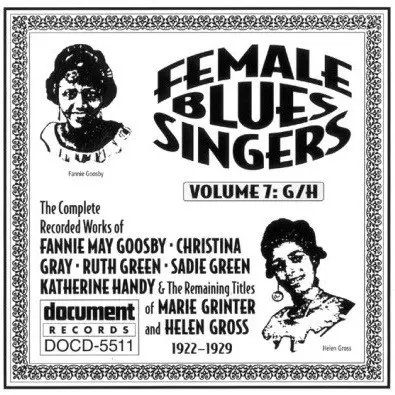 Fannie May Goosby, Christina Gray, Ruth Green - Female Blues Singers Volume 7: G/H (1922-1929)