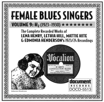 Edmonia Henderson, Lena Henry, Lethia Hill - Female Blues Singers Volume 9: H2 (1923-1930)