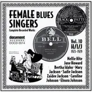 Nellie Hite, Jane Howard, Bertha Idaho - Female Blues Singers Volume 10: H/I/J (1923-1929)