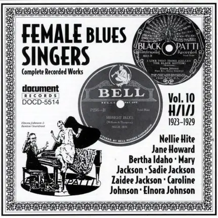 Nellie Hite, Jane Howard, Bertha Idaho - Female Blues Singers Volume 10: H/I/J (1923-1929)