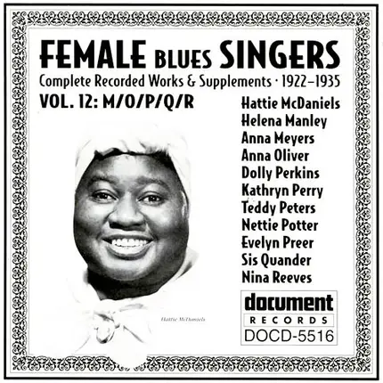 Hattie McDaniels, Helena Manley a.o. - Female Blues Singers Volume 12: M/O/P/Q/R (1922-1935)