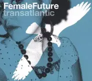 Various - Female Future Transatlantic