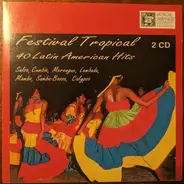 Los Latinos / Pablo Cárcamo / Enrique Ugarte a.o - Festival Tropical - 40 Latin American Hits