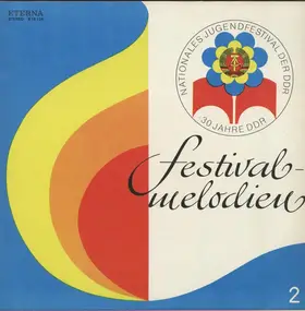 Various Artists - Festivalmelodien 2 - Nationales Jugendfestival der DDR - 30 Jahre DDR