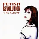 CD - Kiss Of Fire, Witchdoctor & others - Fetish Revolution - The Album